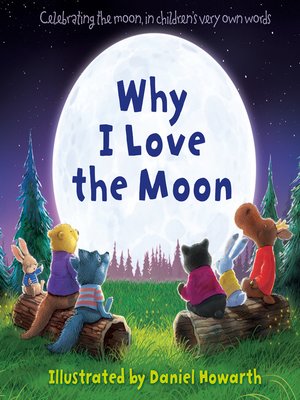 cover image of Why I Love the Moon